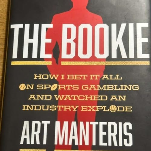 Books On Sports - "The Bookie" - How I Bet It All On Sports Gambling And Watched An Industry Explode" with Art Manteris