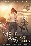 Moms Against Zombies (Volume 1)