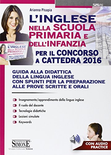 L'inglese nella scuola primaria e dell'infanzia per il concorso a cattedra 2016: Per Il Concorso A Cattedra 2016