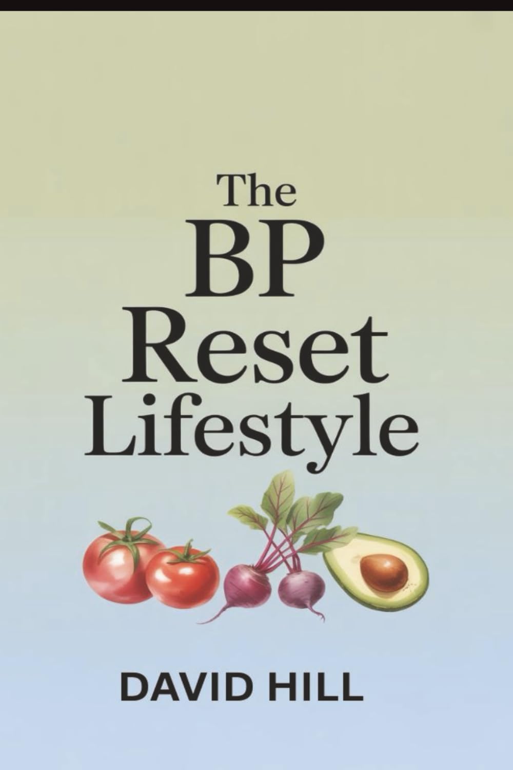 The BP Reset Lifestyle: A Simple, Real-Life Plan for Calmer Blood Pressure Without Dieting or Restrictions