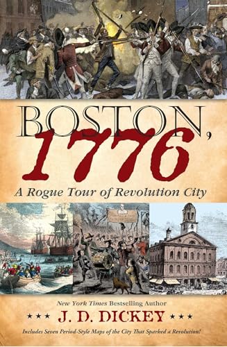 Boston, 1776: A Rogue Tour of Revolution City
