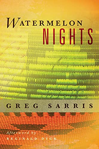 Watermelon Nights (By: Greg Sarris)