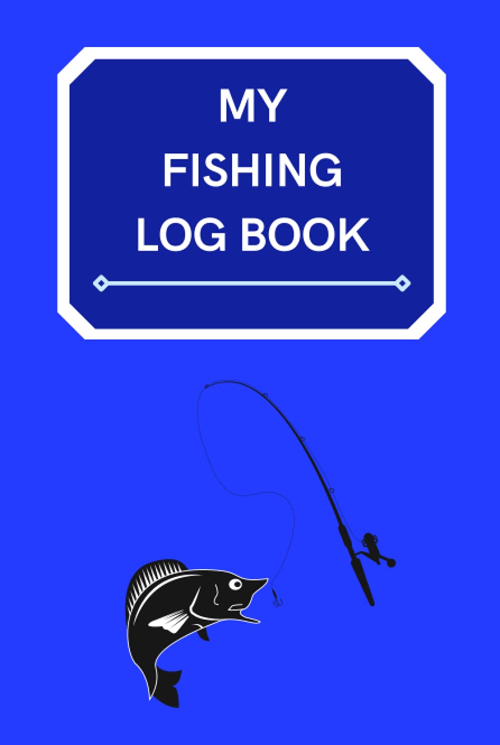 Fishing Log Book / Journal: Hardback Edition (Hobbies and pastimes)