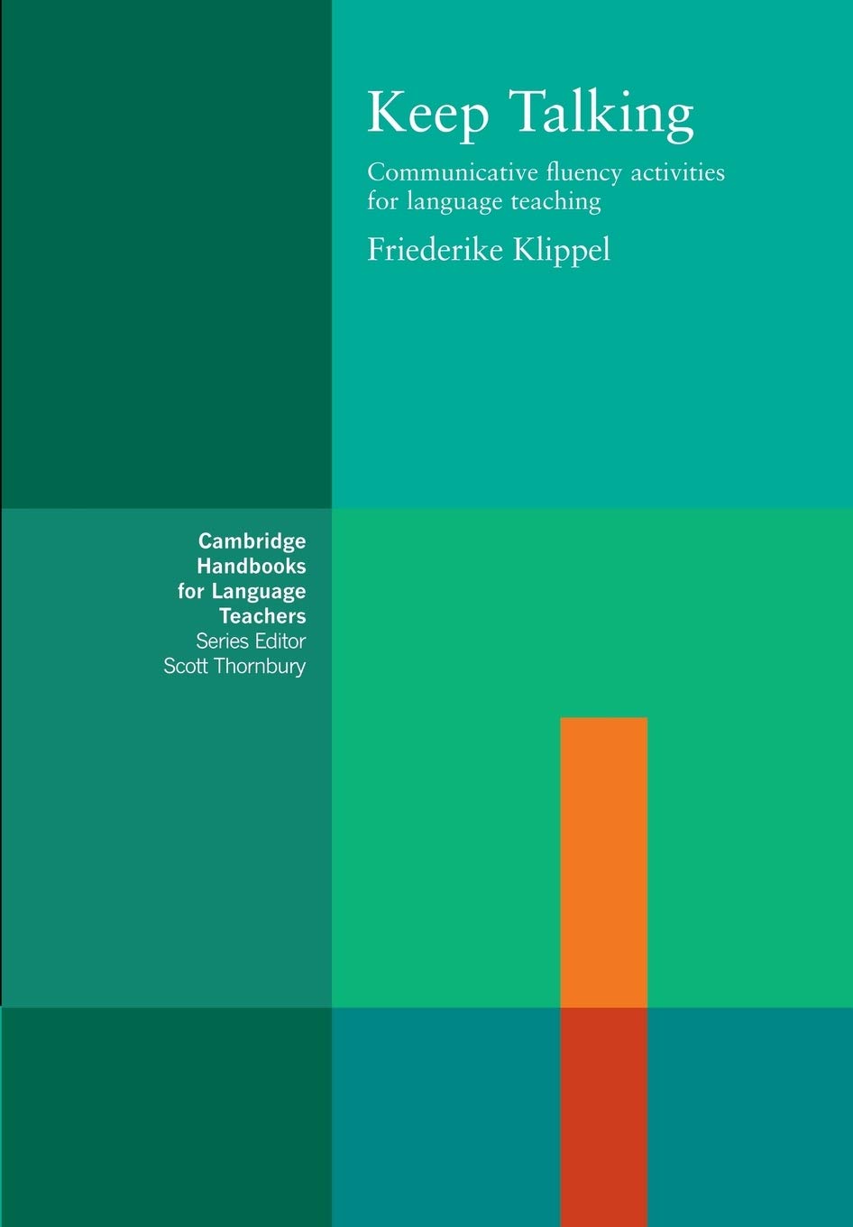 Keep Talking: Communicative Fluency Activities for... - Klippel, Friederike