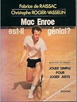 Mac Enroe, est-il génial?: Réflexions techniques, jouer simple pour jouer juste 2859564187 Book Cover