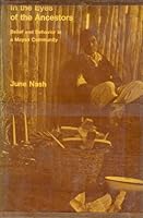 In the Eyes of the Ancestors: Belief and Behavior in a Maya Community 0881331422 Book Cover