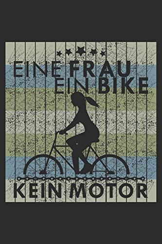 Eine Frau ein Bike kein Motor: A5 110 Seiten Liniert I Notizbuch I Tagebuch...