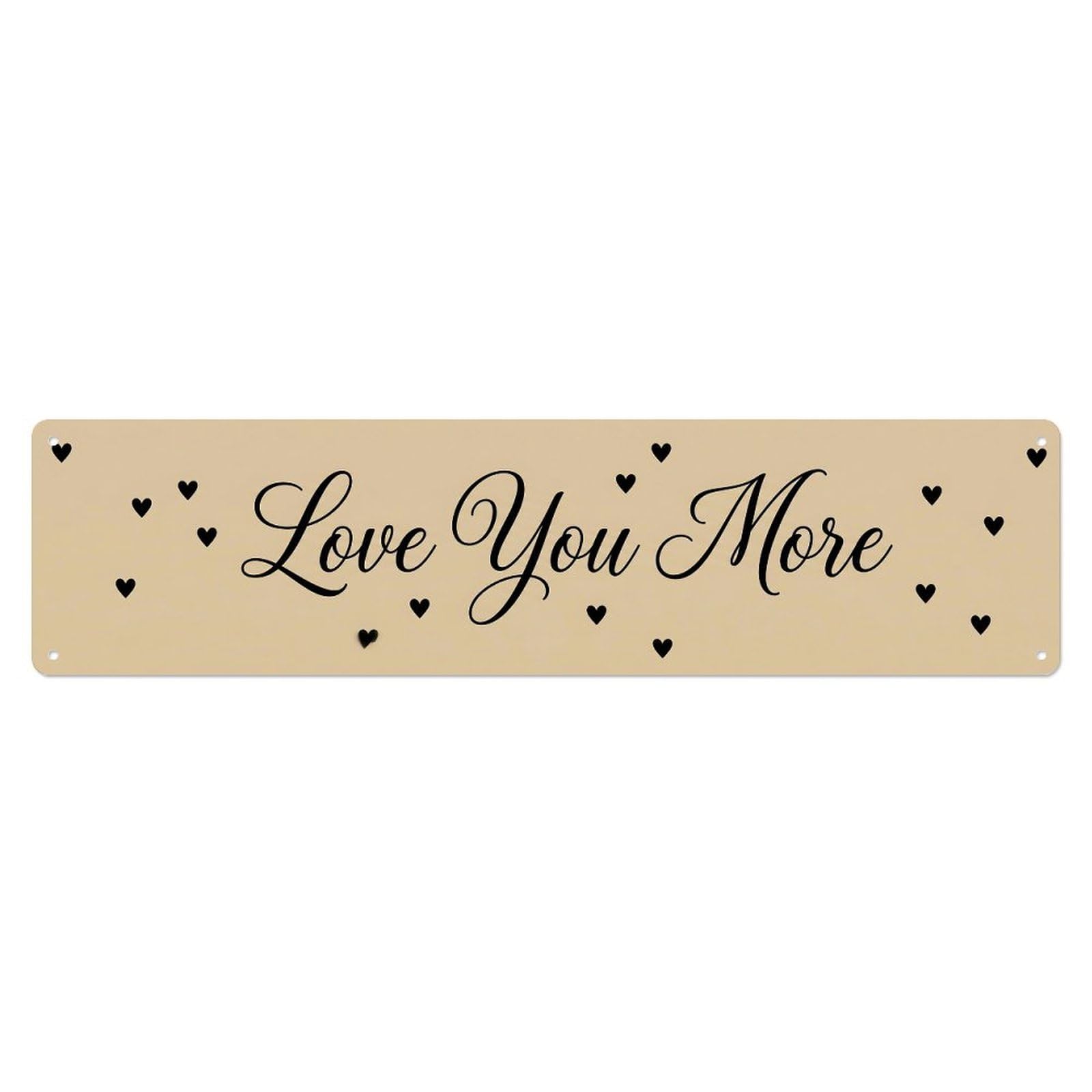 Love You More Loving Statement Metal Tin Sign