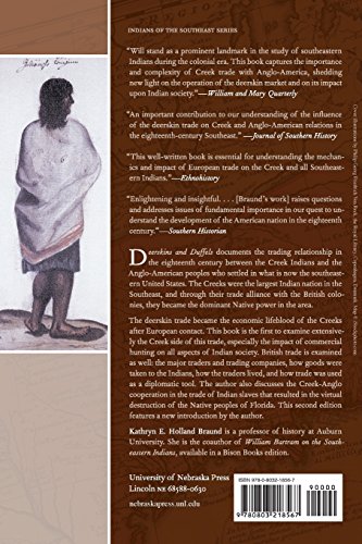 Deerskins and Duffels: The Creek Indian Trade with Anglo-America, 1685-1815, Second Edition (Indians of the Southeast)