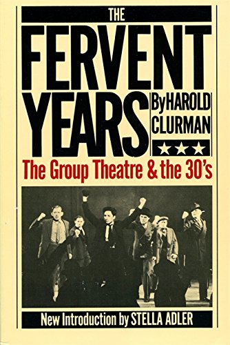 The Fervent Years: The Group Theatre And The Thirties (A...