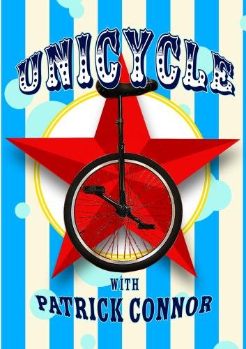 Unicycle with Patrick Connor