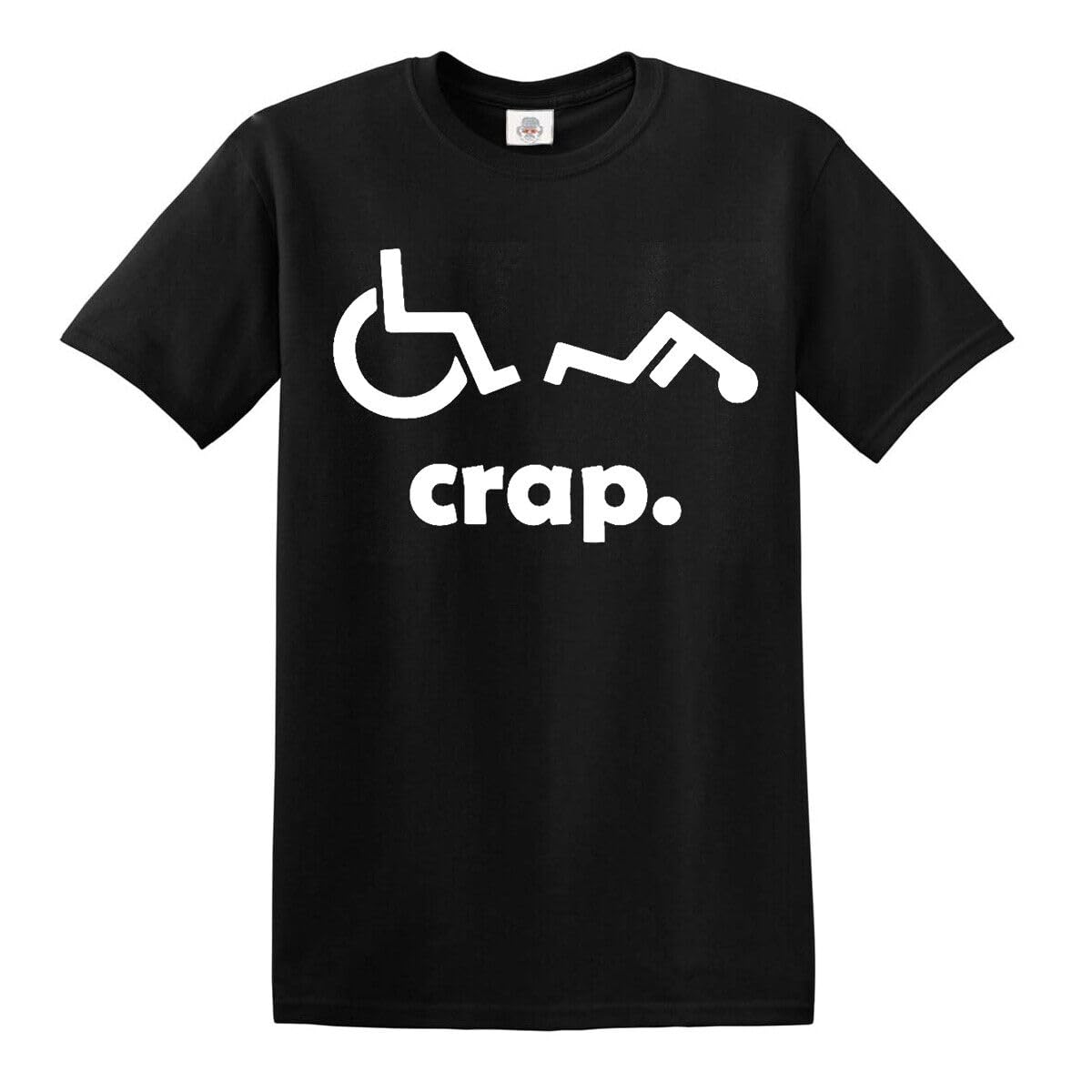 Crap Handicap Funny T-Shirt Wheelchair Disabled Rude Offensive Humor Tshirt Tee (Black, S)