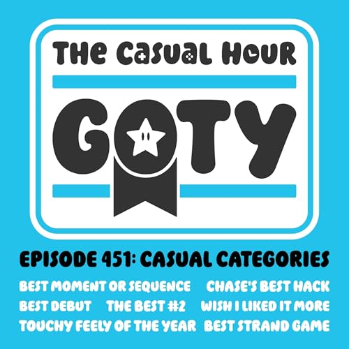 Episode 451 - GOTY 2025: Casual Categories PT. 2