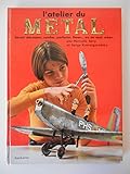  L\'atelier du métal Savoir découper perforer / Sévy/ Komaïgaradsky / Réf34942
