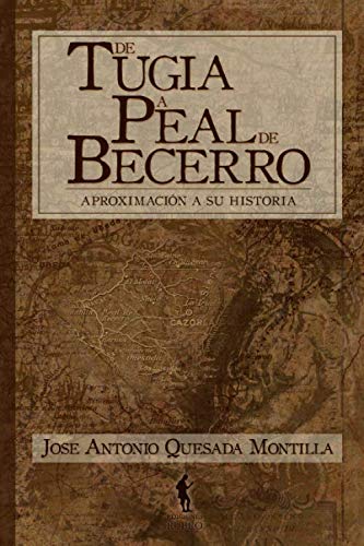 De Tugia a Peal de Becerro.: Aproximación a su historia