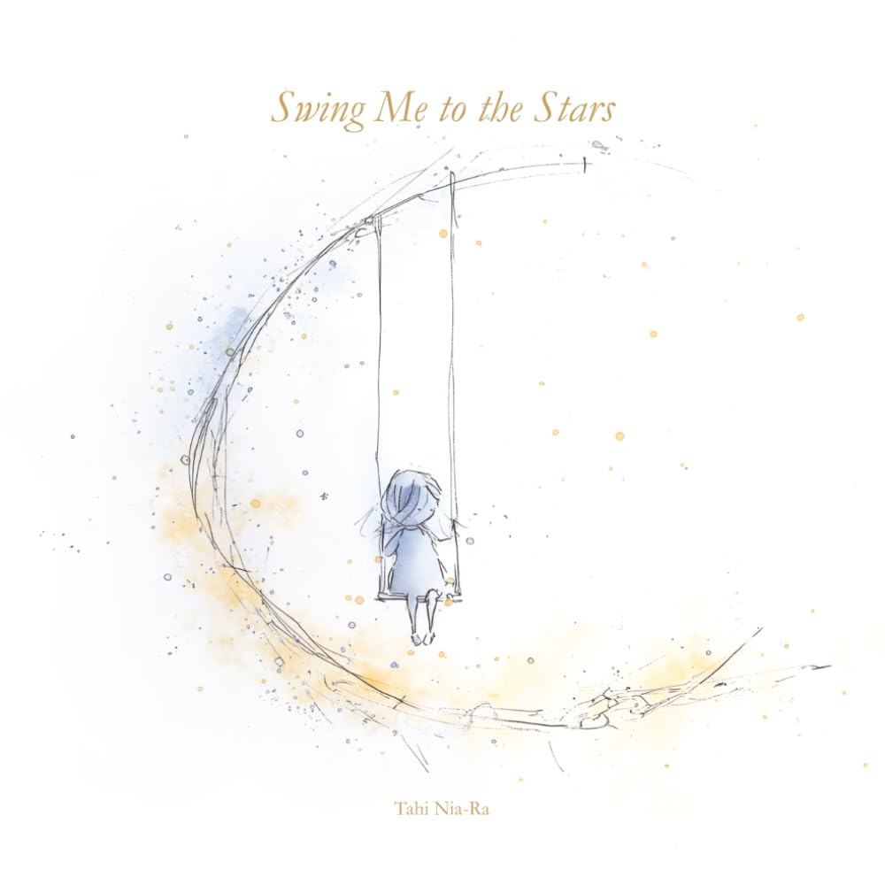 Swing Me to the Stars: The Star Edition for Little Dreamers