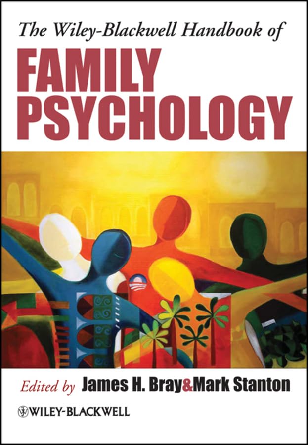 The Wiley-Blackwell Handbook of Family Psychology