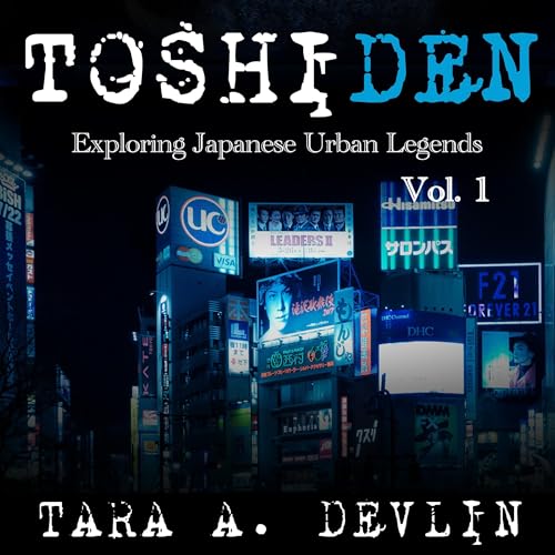 Toshiden: Exploring Japanese Urban Legends, Volume One - Tara A. Devlin episode artwork