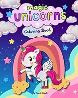 MAGIC UNICORNS COLORING BOOK: Warning! This adorable coloring book may cause happiness, giggles, and a desire to share joy. Enjoy at your own risk! B0C9SP2CYW Book Cover