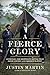 A Fierce Glory: Antietam--The Desperate Battle That Saved Lincoln and Doomed Slavery