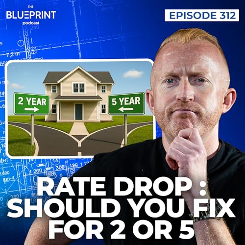 Page de couverture de 312 - Rate Drop - Should You Fix For 2 or 5 Years?