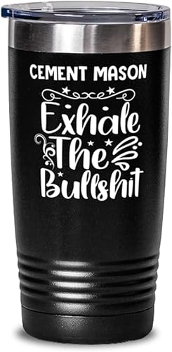 Cement Mason Tumbler 20oz, Exhale the bullshit, Travel Mug, Vacuum Insulated Stainless Steel Coffee Tumbler For Cement Mason