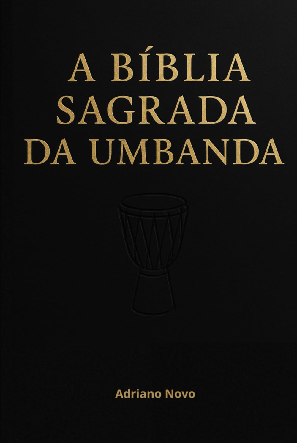 A Bíblia Sagrada da Umbanda (Sabedoria de Umbanda)