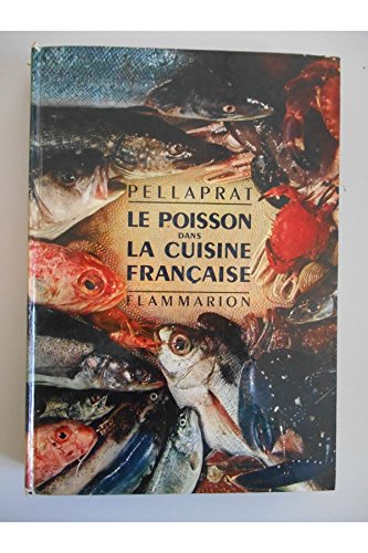 Télécharger Le poisson dans la cuisine française / Pellaprat / Réf32304 livre En ligne