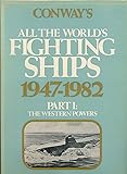 Conway's All the World's Fighting Ships 1947-82: Pt. 1 (Conway's naval history after 1850)