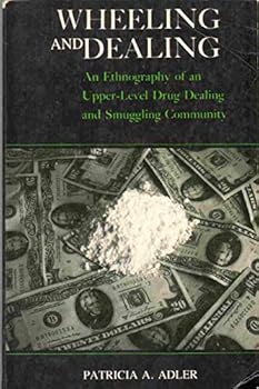 Paperback Wheeling and Dealing: an Ethnography of an Upper Level Drug Dealing and Smuggling Community Book