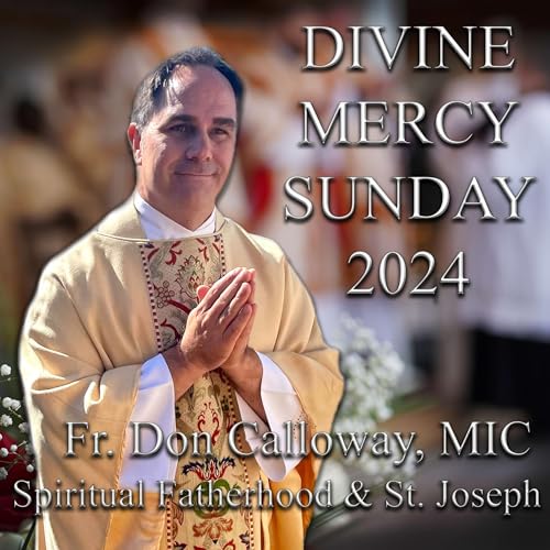 Fr. Don Calloway, MIC - St. Joseph as a Model for Manhood