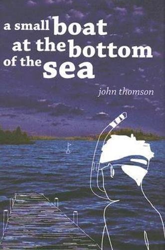 A Small Boat at the Bottom of the Sea      Hardcover – May 25, 2005
