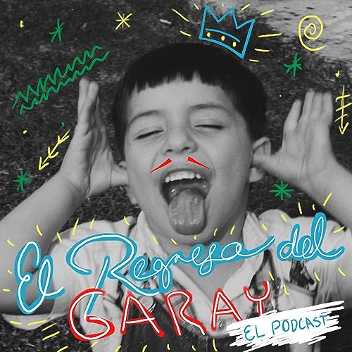 Couverture de El Regreso del Garay - El Podcast
