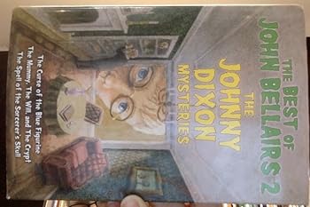 The Best of John Bellairs 2: The Johnny Dixon Mysteries - Book  of the Johnny Dixon