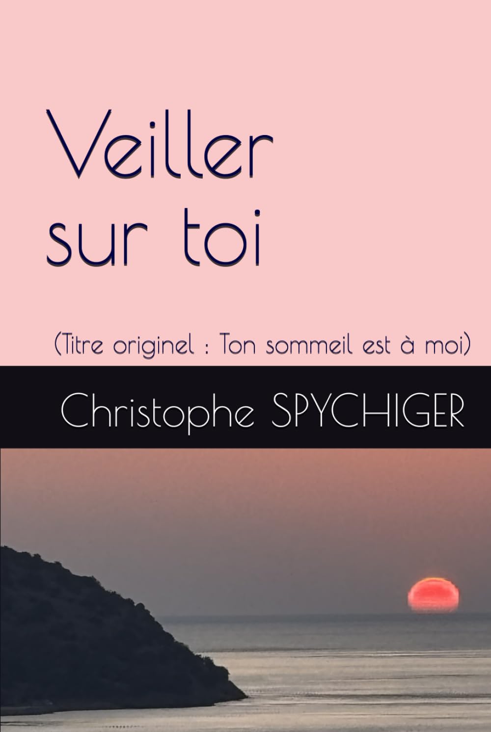 Veiller sur toi: (Titre originel : Ton sommeil est à moi)