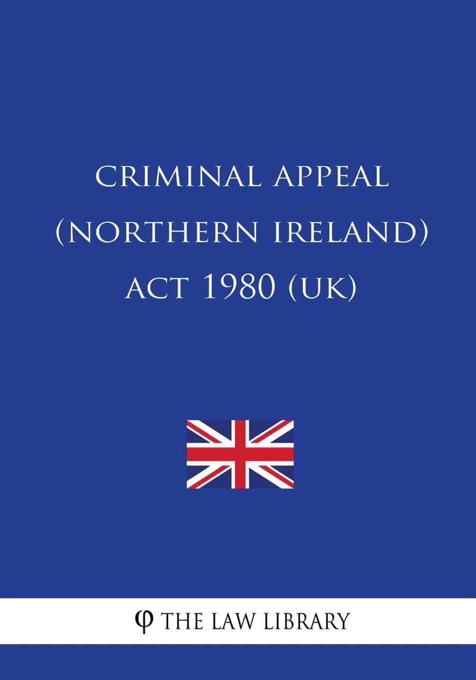 Criminal Appeal (Northern Ireland) Act 1980 (UK)