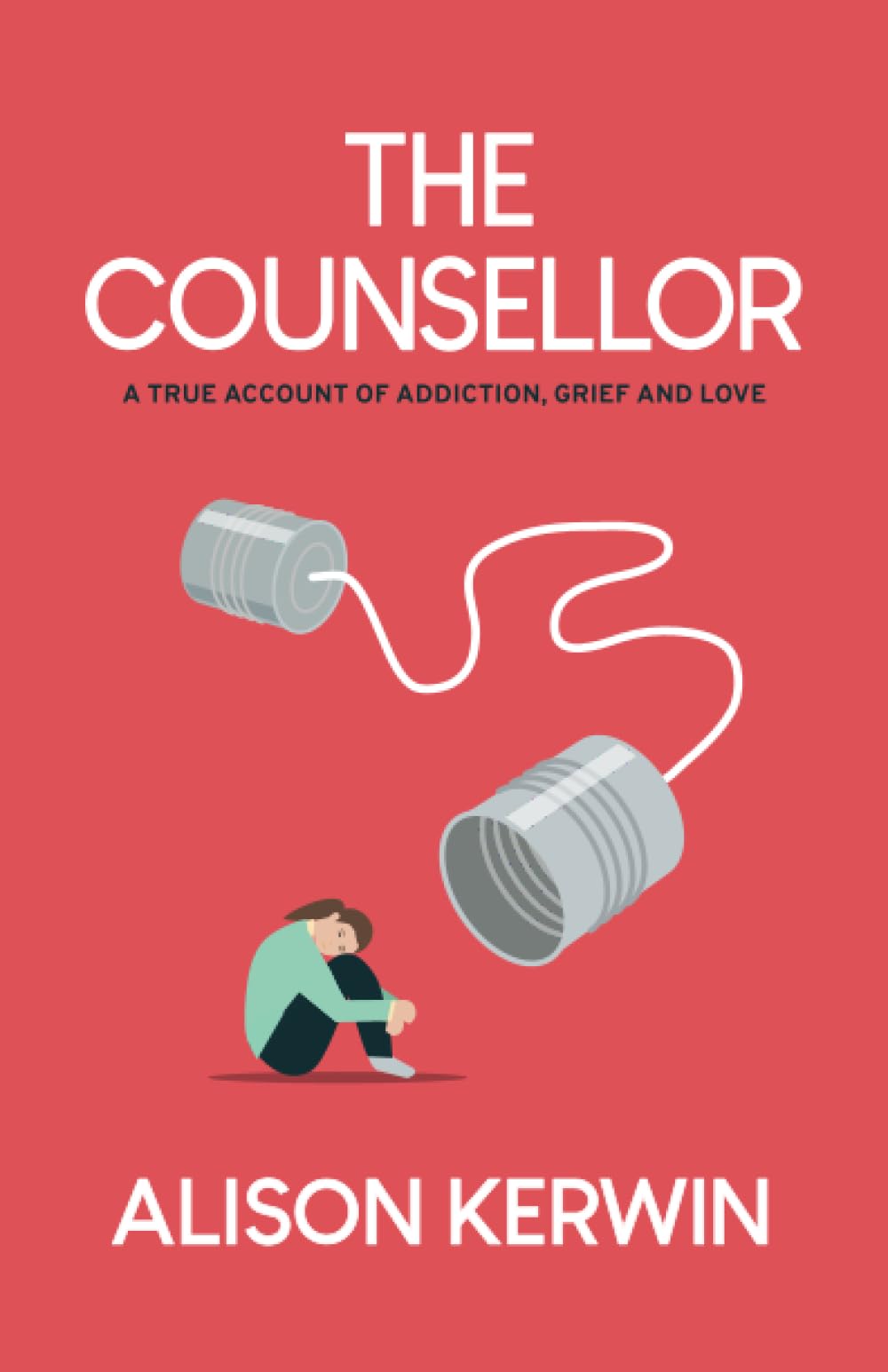 The Counsellor: A powerful true story about addiction, grief and love