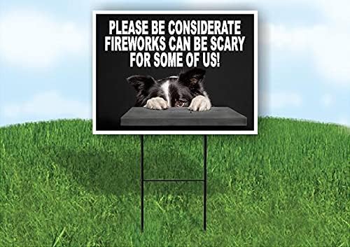 PLEASE BE CONSIDERATE FIREWORKS ARE SCARY FOR SOME OF US - Double Sided Yard Sign ROAD SIGN with Stand