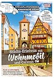 Stellplatzführer Romantische Städte: Städte-Erlebnis mit Wohnmobil und Caravan: Städte-Erlebnis mit dem Wohnmobil (Stellplatzführer, Erlebnis mit dem ... der Fachzeitschrift Reisemobil International)