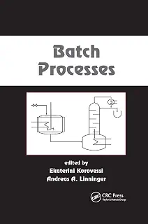 Batch Processes (Chemical Industries, 106)
