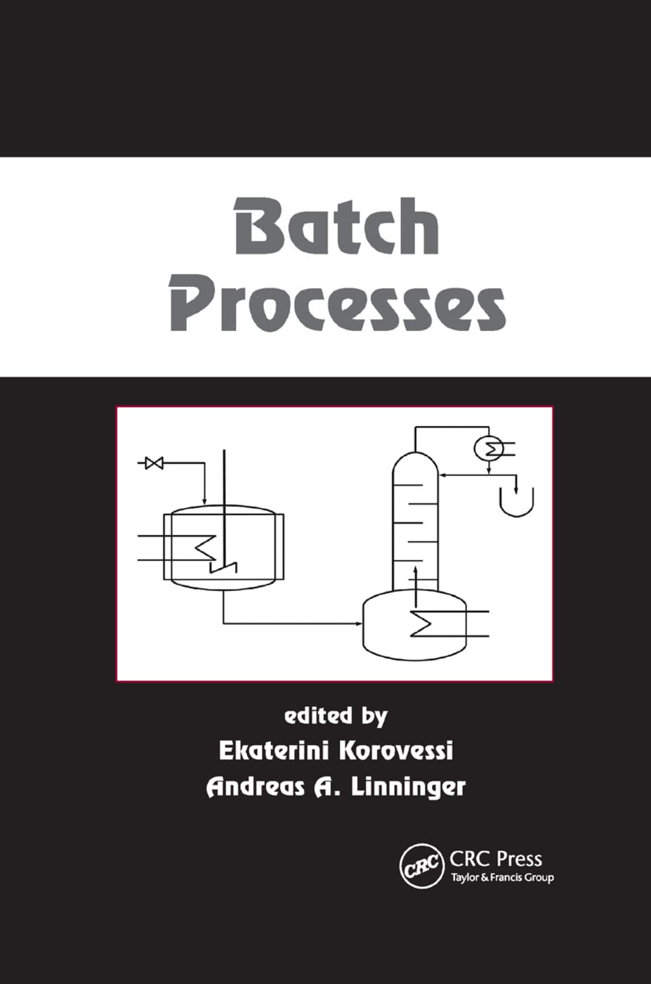 Batch Processes (Chemical Industries, 106)