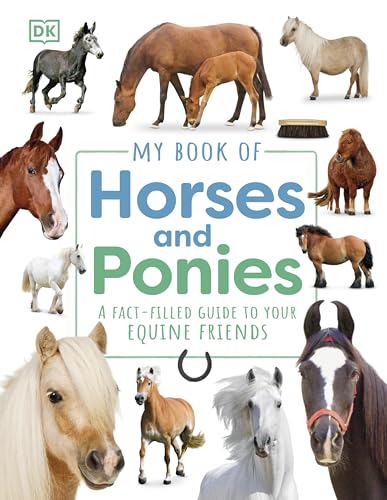 My Book Of Horses And Ponies: A Fact-Filled Guide To Your Equine Friends