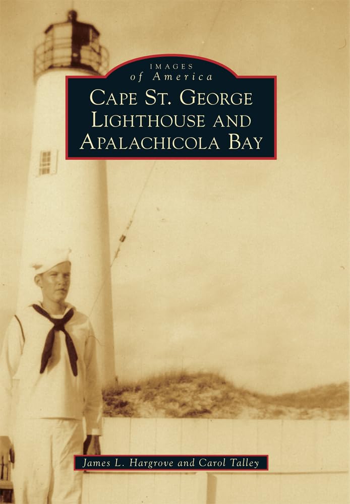 Cape St. George Lighthouse and Apalachicola Bay (Images of America)