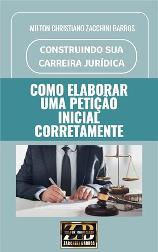 COMO ELABORAR UMA PETIÇÃO INICIAL CORRETAMENTE: PETIÇÃO INICIAL - CPC (Portuguese Edition)