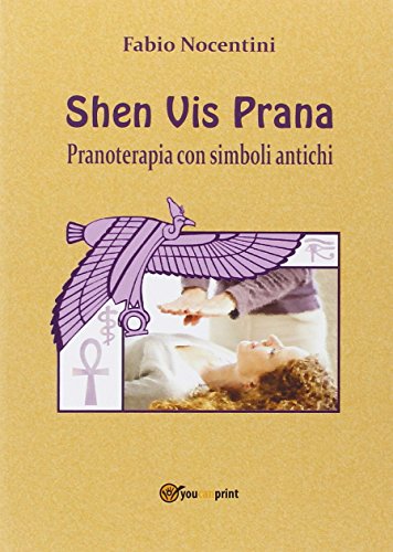 Shen Vis Prana. Pranoterapia con simboli antich