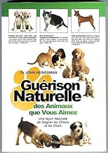 Download Guérison naturelle des animaux que vous aimez : Une façon naturelle de soigner les chiens et les chats PDF