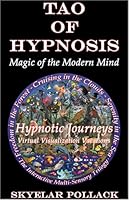 TAO OF HYPNOSIS - Magic of the Modern Mind 0978110145 Book Cover