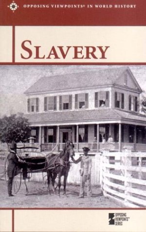 Slavery (Opposing Viewpoints World History) 0737717068 Book Cover