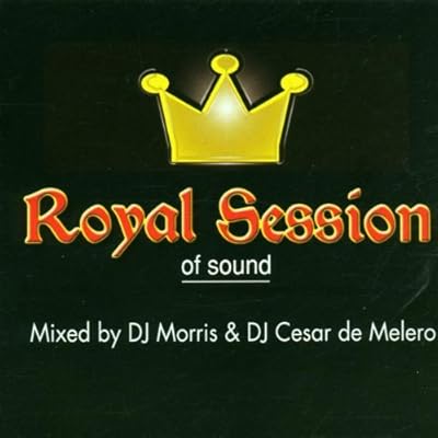 Royal Session mixed by Dj Morris & Dj Cesar De Melero