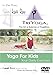 Kali Ray Tri Yoga for Kids
